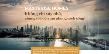 Masterise Homes: ‘Không chỉ xây nhà, chúng tôi kiến tạo phong cách sống’