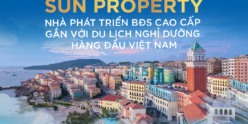 Sun Property - Thương hiệu BĐS cao cấp của Sun Group có gì đặc biệt?